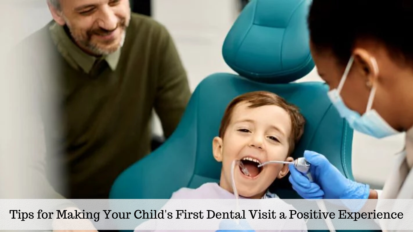 Top Tips For Making Your Child&#    ;s First Dental Visit A Positive Experience